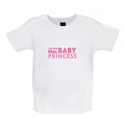 I'm The Real Baby Princess Baby T Shirt