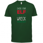Check Your Elf, Wreck Your Elf T Shirt