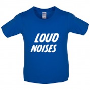 Loud Noises Kids T Shirt
