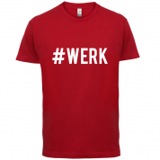 #Werk T Shirt