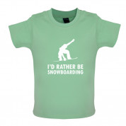 I'd Rather Be Snowboarding Baby T Shirt
