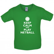 Keep Calm and Play Netball Kids T Shirt