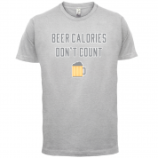 Beer Calories Dont Count  T Shirt