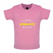 All I Care About Is Gymnastics Baby T Shirt