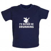 I'd Rather Be Drumming Baby T Shirt