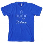 Chlorine Is My Perfume T Shirt