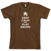 Keep Calm and Play Drums T Shirt