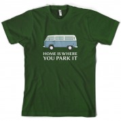 Home Is Where You Park It T Shirt