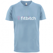 Fit Bitch T Shirt