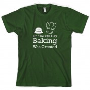 On The 8th Day Baking Was Created T Shirt