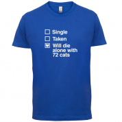 Single Taken Die With Cats T Shirt