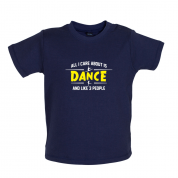 All I Care About Is Dance Female Baby T Shirt