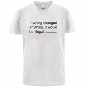 If Voting Changed Anything T Shirt