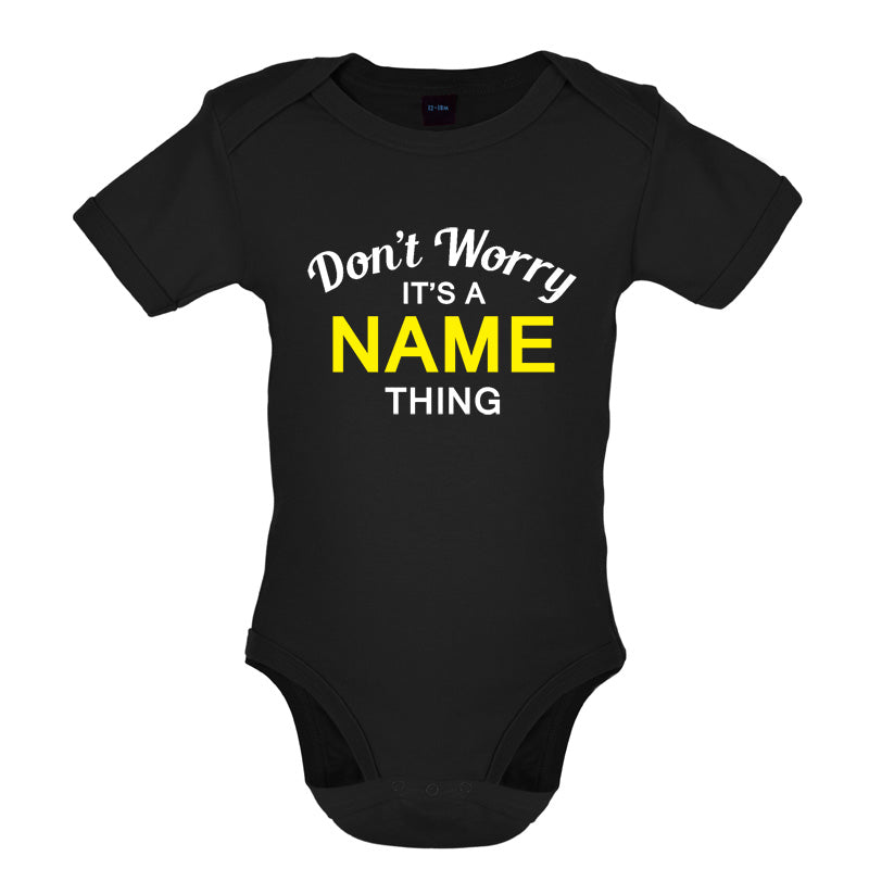 Don't Worry its a Custom Name Thing Baby T Shirt