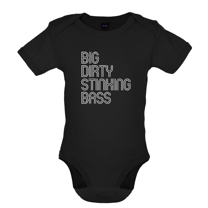 Big Dirty Stinking Bass Baby T Shirt