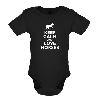 Keep Calm and Love Horses Baby T Shirt