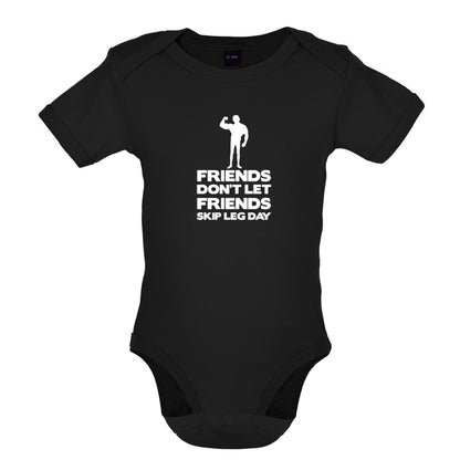 Friends Don't Let Friends Skip Leg Day Baby T Shirt
