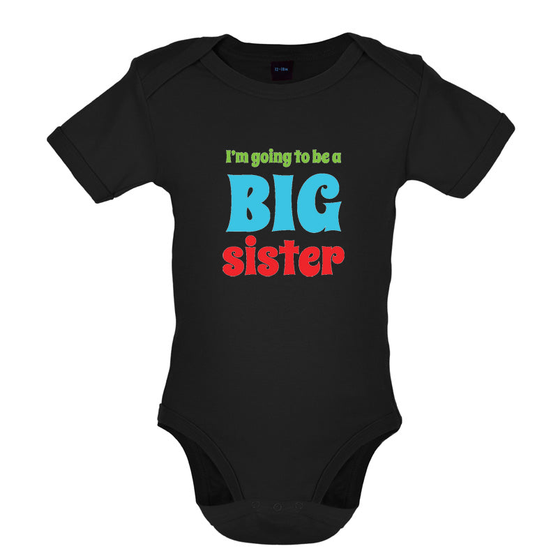 I'm Going To Be A Big Sister Baby T Shirt