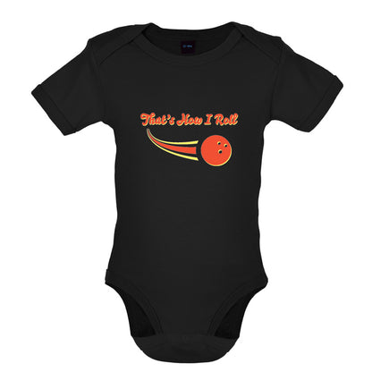 That's How I Roll Bowling Baby T Shirt
