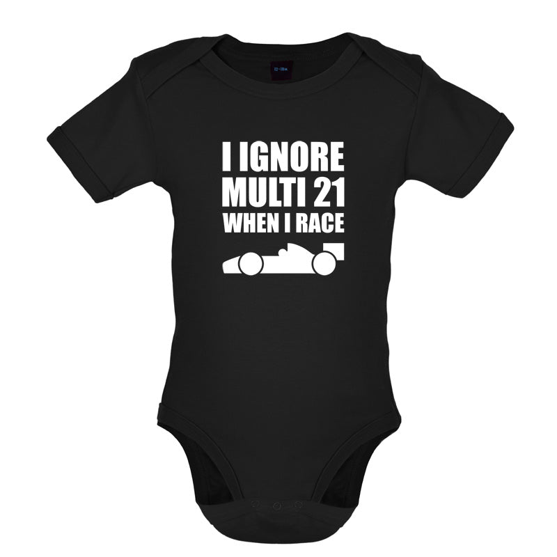 I Ignore Multi 21 When I Race Baby T Shirt