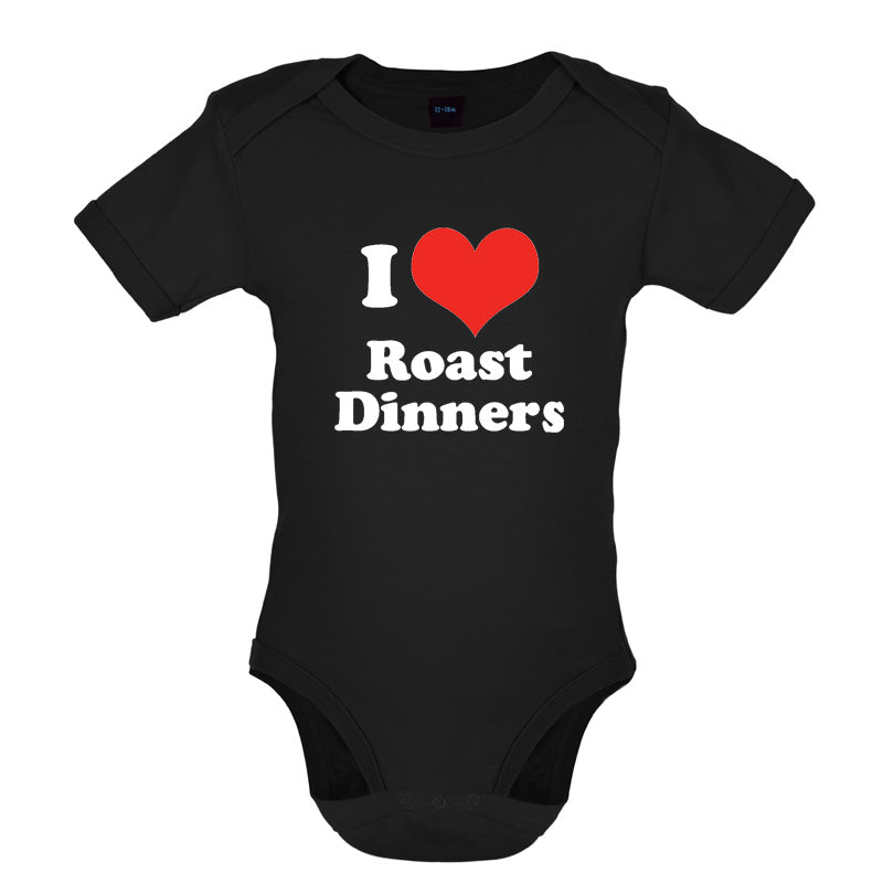 I Love Roast Dinners Baby T Shirt