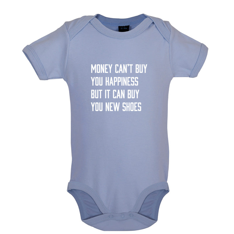 Money Can't Buy You Happiness But It Can Buy You New Shoes Baby T Shirt