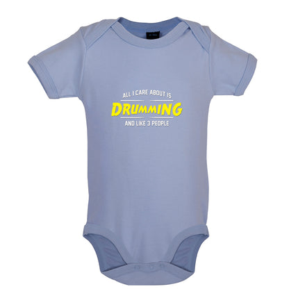 All I Care About Is Drumming Baby T Shirt