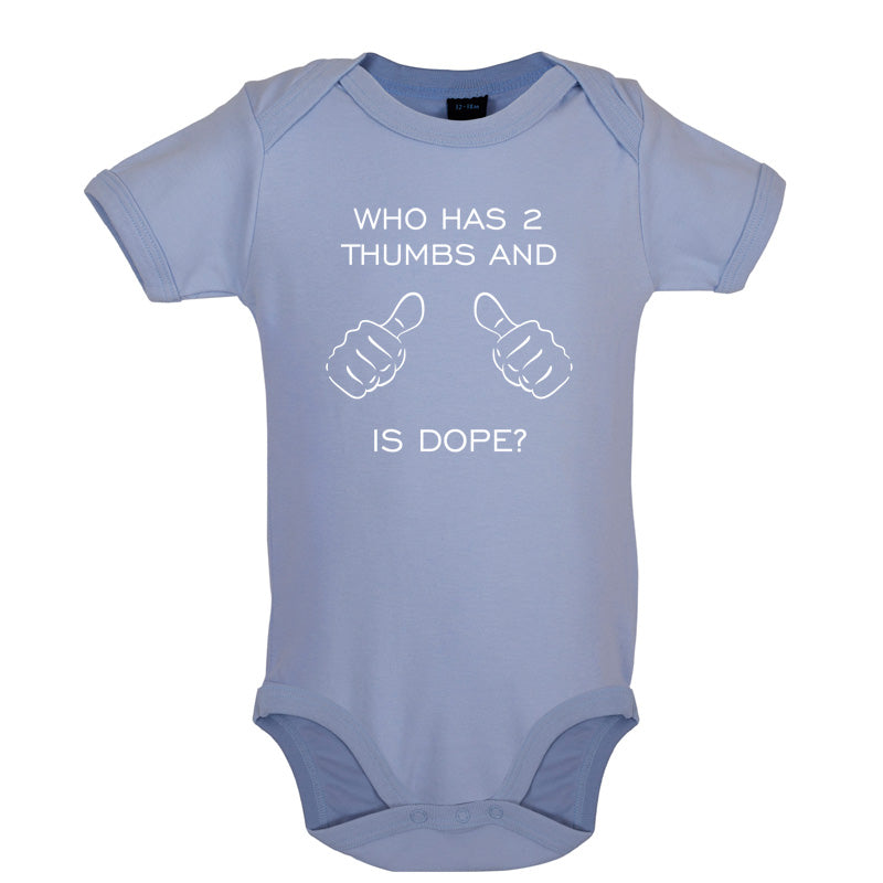 Who Has 2 Thumbs And Is Dope Baby T Shirt