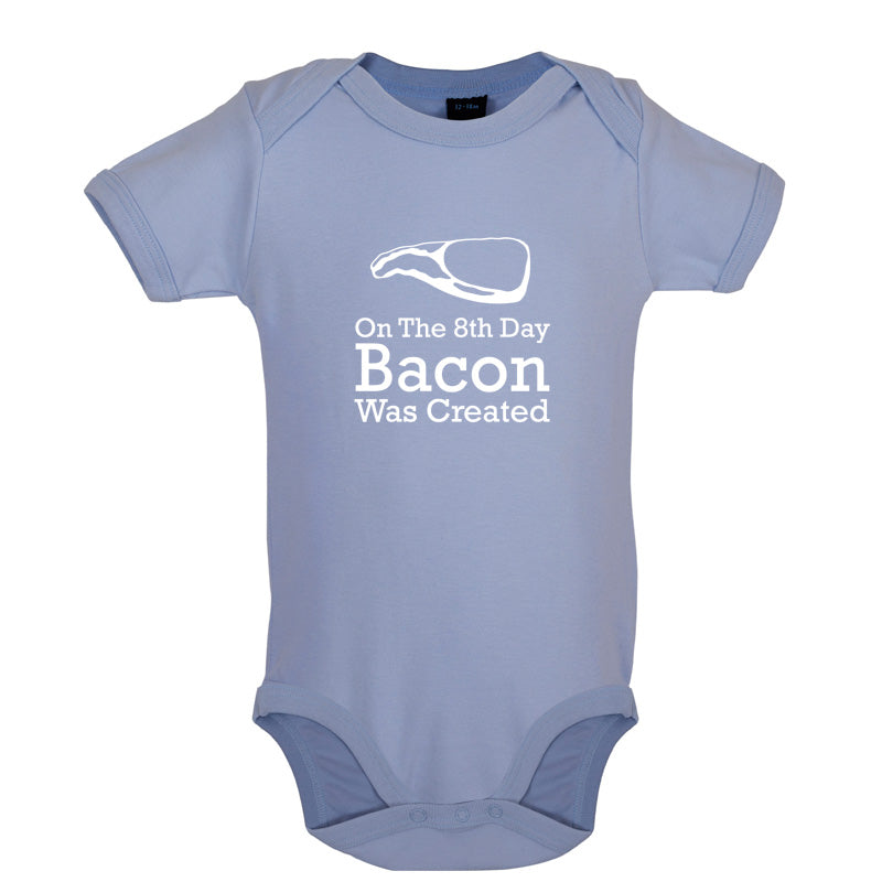 On The 8th Day Bacon Was Created Baby T Shirt