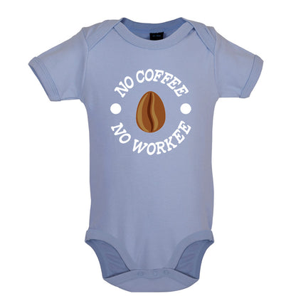 No Coffee No Workee Baby T Shirt