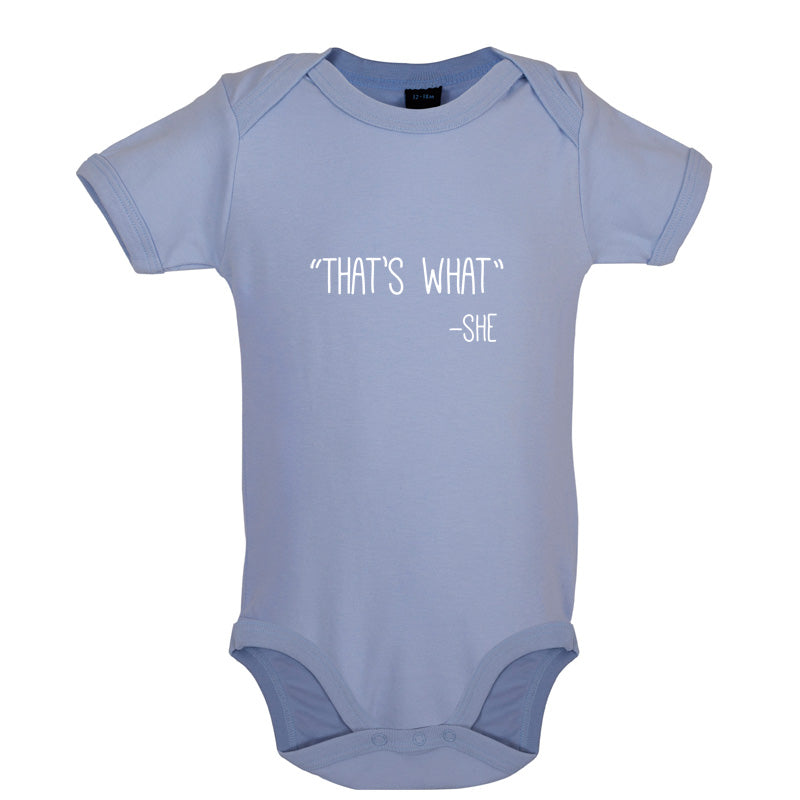 Thats What - She Baby T Shirt