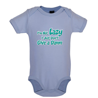 I'm Not Lazy, I Just Don't Give a Damn Baby T Shirt