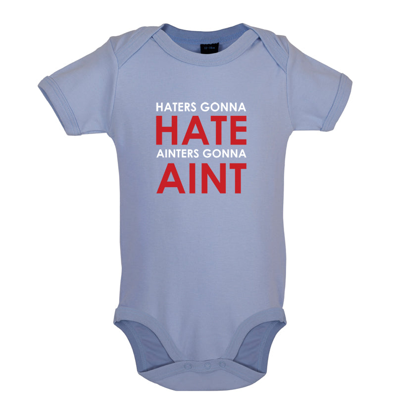 Haters Gunna Hate, Ainters Gunna Aint Baby T Shirt