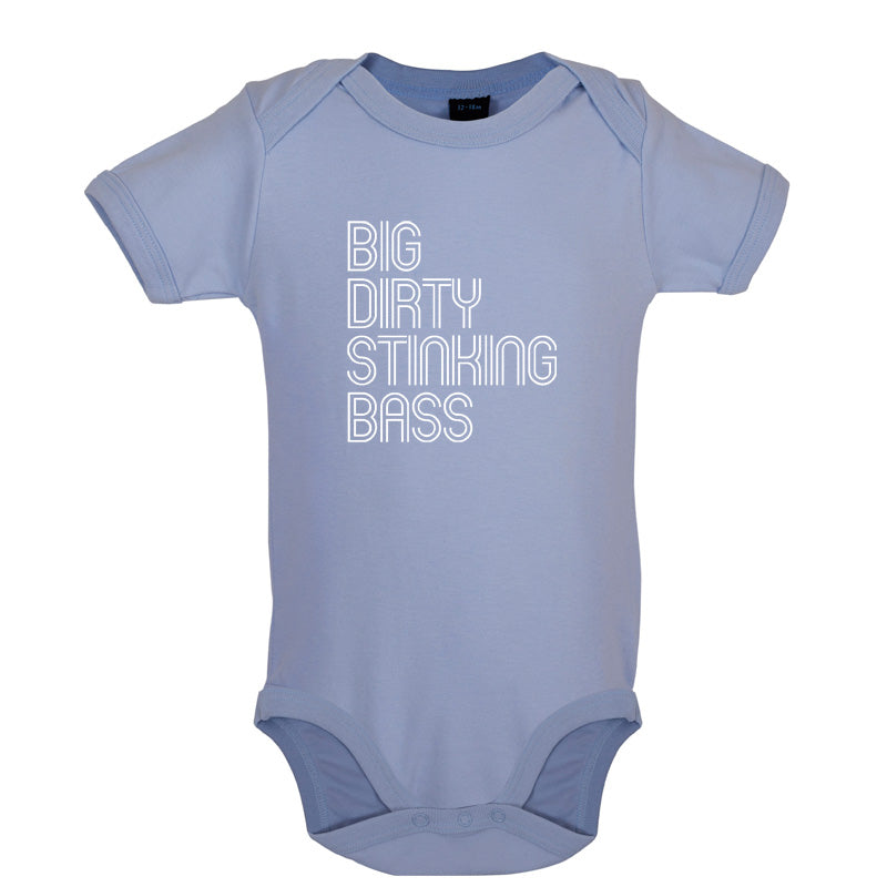 Big Dirty Stinking Bass Baby T Shirt