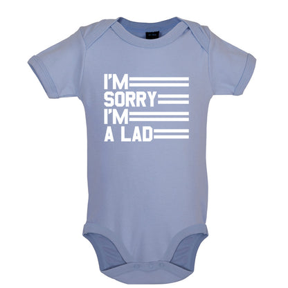 I'm Sorry I'm A Lad Baby T Shirt