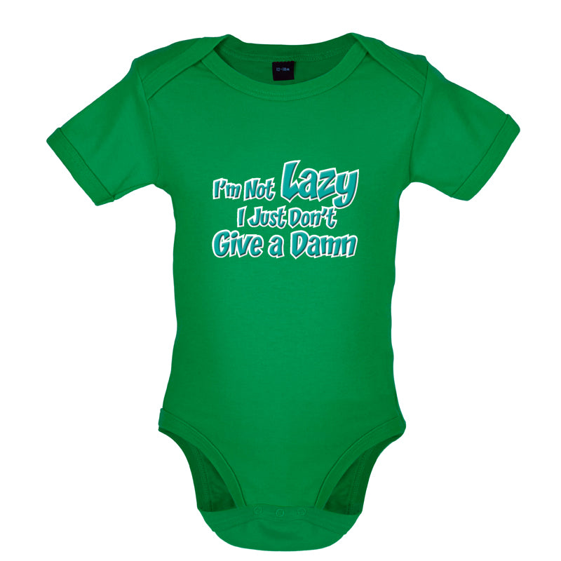 I'm Not Lazy, I Just Don't Give a Damn Baby T Shirt