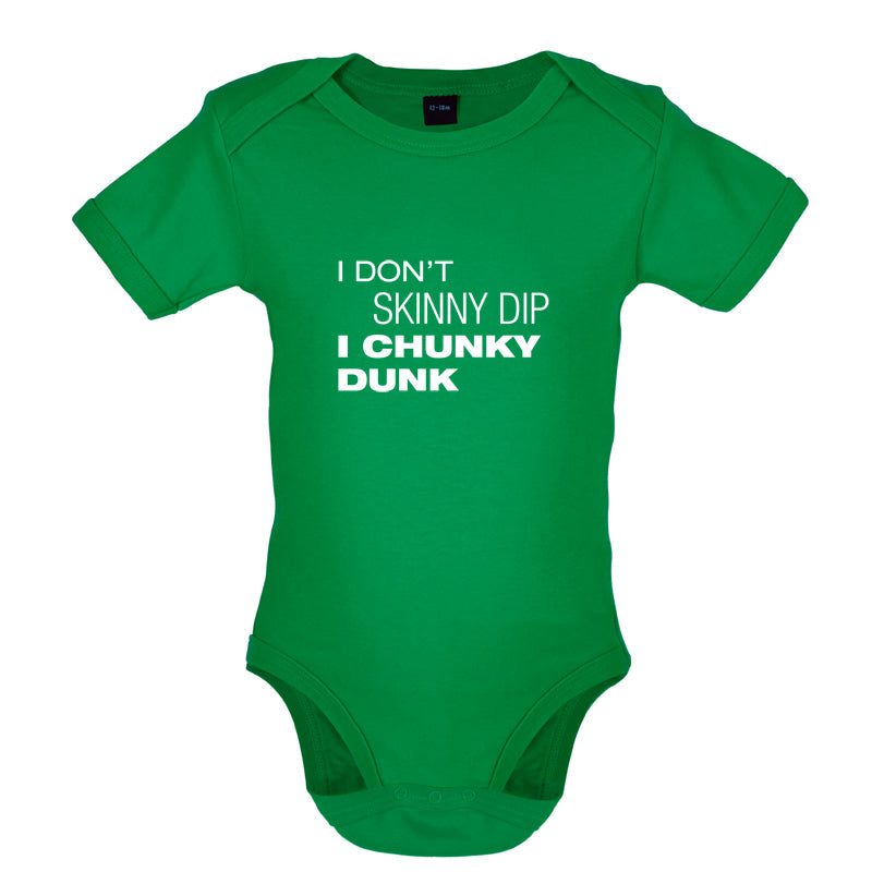 I Don't Skinny Dip I Chunky Dunk Baby T Shirt