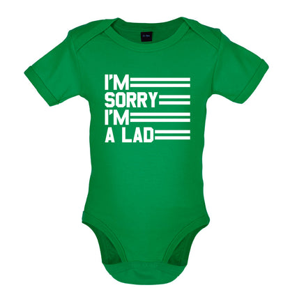I'm Sorry I'm A Lad Baby T Shirt