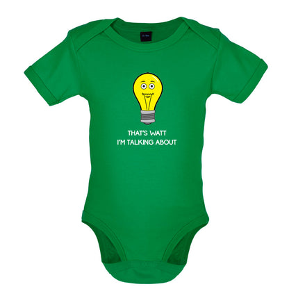 That's Watt I'm Talking About Baby T Shirt