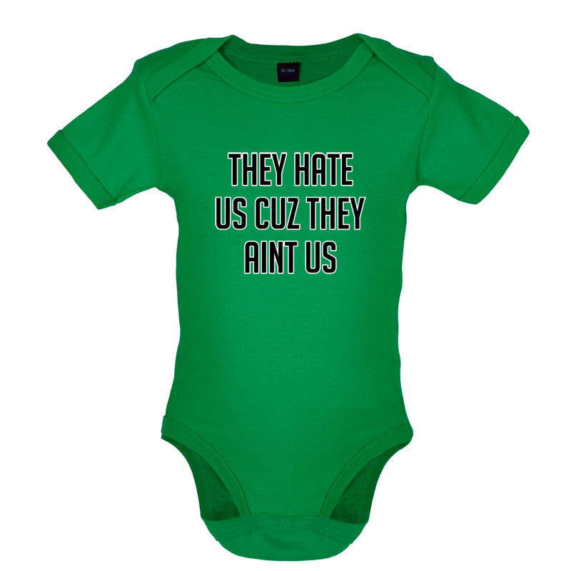 They Hate Us Cuz They Aint Us Baby T Shirt