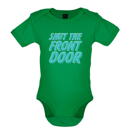Shut The Front Door Baby T Shirt
