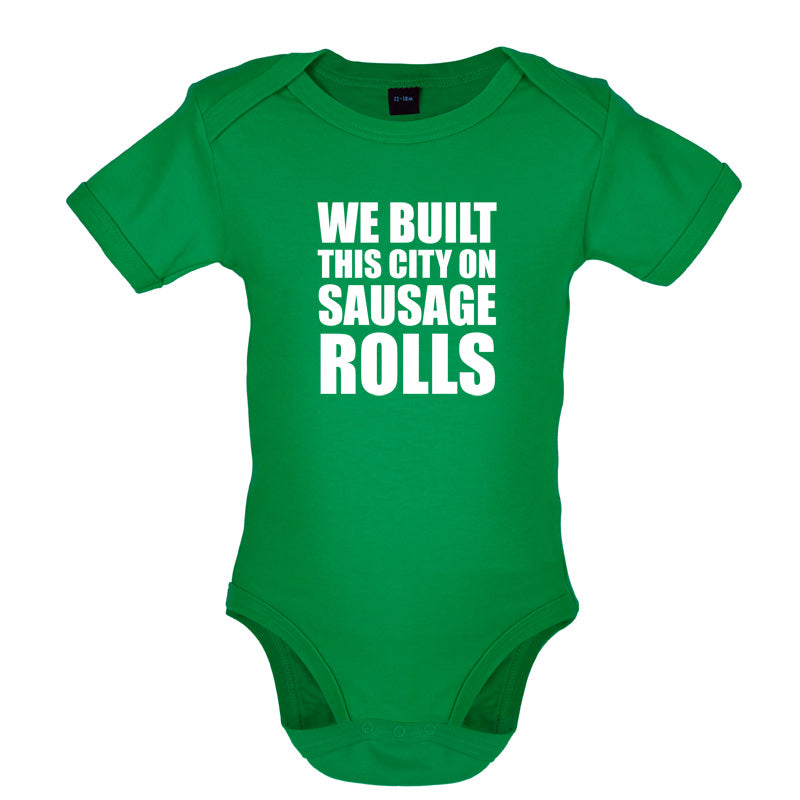We Built This City On Sausage Rolls Baby T Shirt
