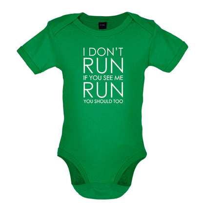 I Don't Run If You See Me Run You Should Too Baby T Shirt