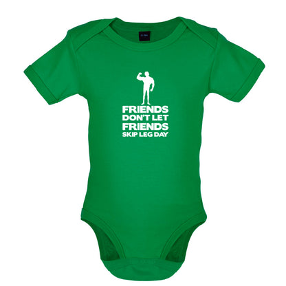Friends Don't Let Friends Skip Leg Day Baby T Shirt