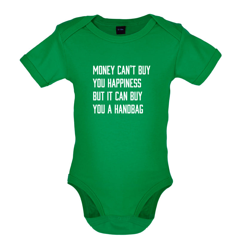 Money Can't Buy You Happiness But It Can Buy You A Handbag Baby T Shirt
