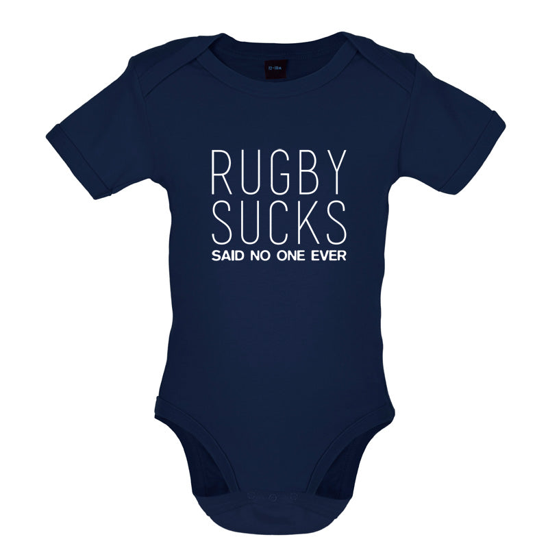 Rugby Sucks Said No One Ever Baby T Shirt