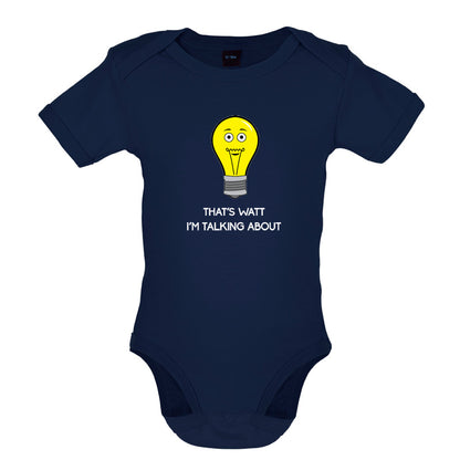 That's Watt I'm Talking About Baby T Shirt