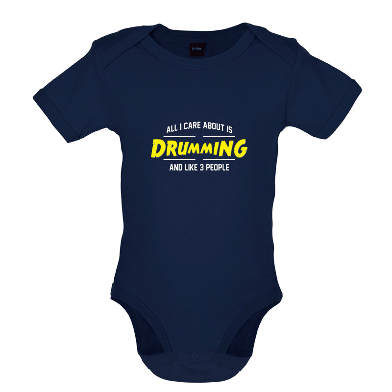 All I Care About Is Drumming Baby T Shirt