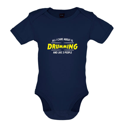 All I Care About Is Drumming Baby T Shirt