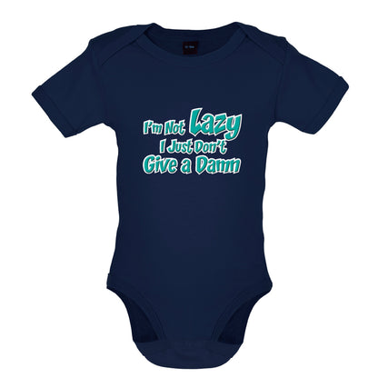 I'm Not Lazy, I Just Don't Give a Damn Baby T Shirt